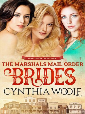 cover image of The Marshal's Mail Order Brides Three Story Collection
